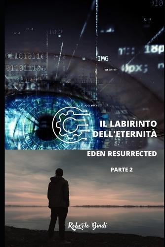 Il Labirinto dell'Eternità: Eden Resurrected - Parte 2