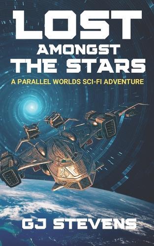 Lost Amongst the Stars: A Parallel Worlds Sci-Fi Adventure
