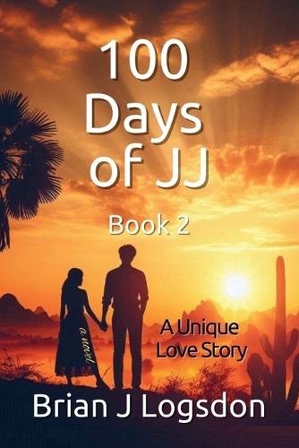100 Days of JJ, Book 2: A Unique Love Story