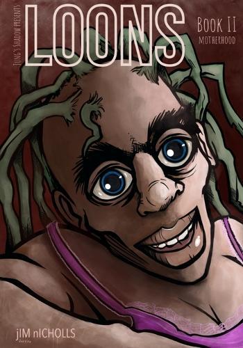 Loons: Book 2: Motherhood