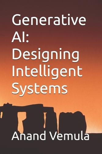 Generative AI: Designing Intelligent Systems