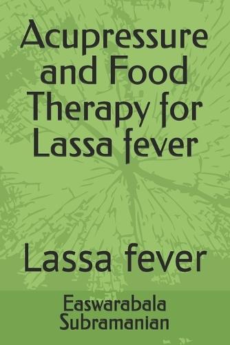 Acupressure and Food Therapy for Lassa fever: Lassa fever