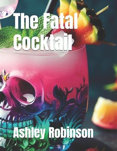 The Fatal Cocktail