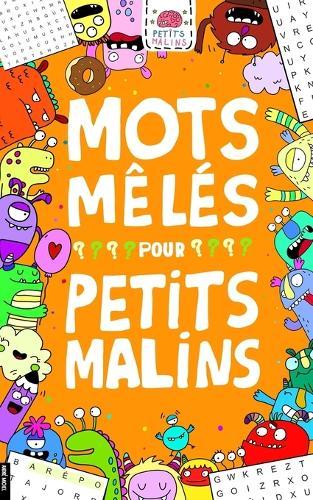 Mots Mêlés Pour Petits Malins: Enfants 7 - 9 Ans