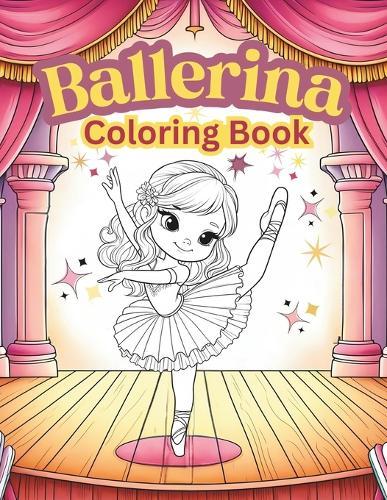 Ballerina Coloring Book: Cute Ballet Activity Coloring Pages Simple for Little Girls Ages 4-8
