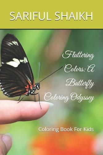 Fluttering Colors: A Butterfly Coloring Odyssey: Coloring Book For Kids