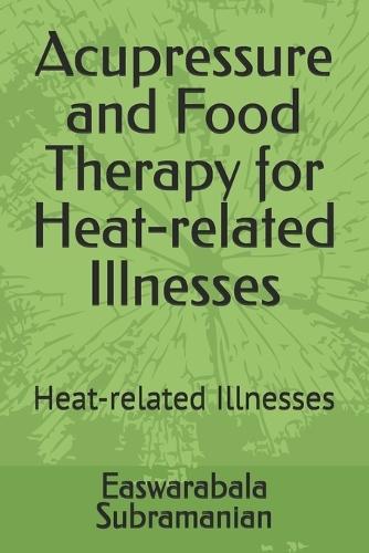 Acupressure and Food Therapy for Heat-related Illnesses: Heat-related Illnesses