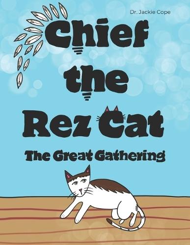 Chief the Rez Cat: The Great Gathering