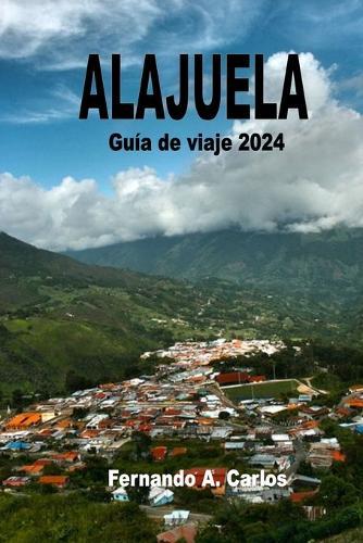 Alajuela Gu�a de viaje 2024: Explorando la ciudad de Mangos: La segunda megaciudad m�s grande de Costa Rica