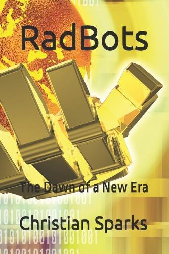 RadBots: The Dawn of a New Era
