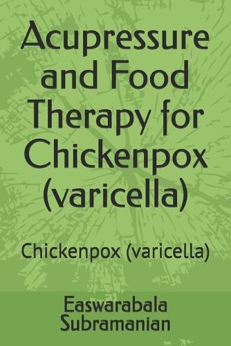 Acupressure and Food Therapy for Chickenpox (varicella): Chickenpox (varicella)