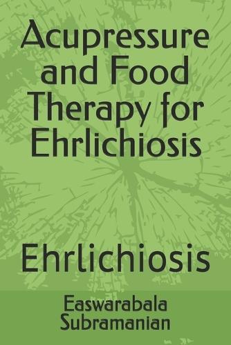 Acupressure and Food Therapy for Ehrlichiosis: Ehrlichiosis