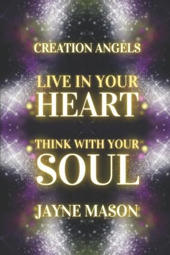 Live In Your Heart. Think With Your Soul
