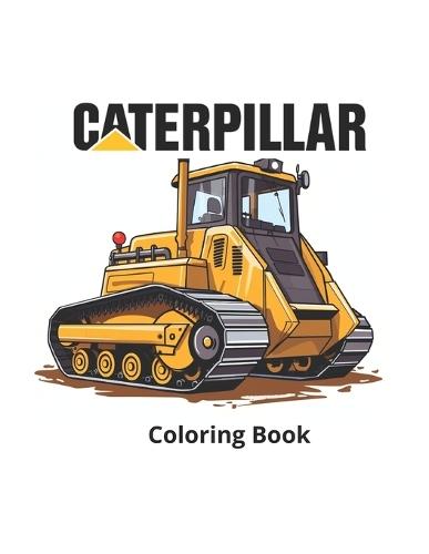Colorindo Maquinas Caterpillar: Maquinas Caterpillar para colorir - adultos e Crian�as