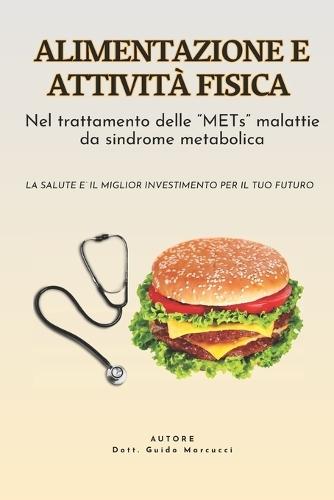 ALIMENTAZIONE E ATTIVIT� FISICA NEL TRATTAMENTO DELLE METS... (Malattie da sindrome metabolica)