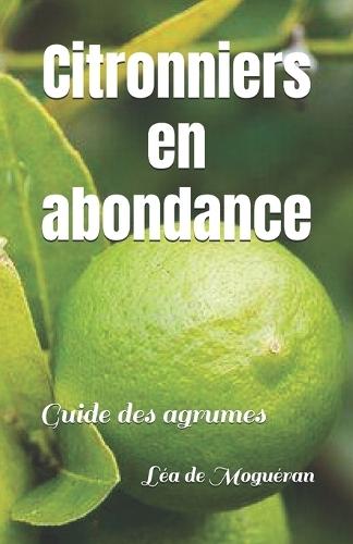 Citronniers en abondance: Guide des agrumes