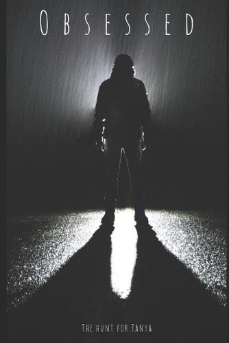 Obsessed: : The Hunt for Tanya