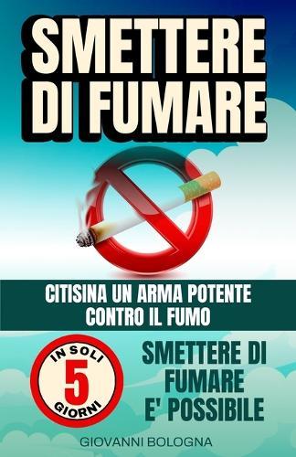Smettere Di Fumare: Citisina può aiutarti a vincere la dipendenza dalla nicotina. Rimedio naturale efficace per la riduzione del craving. Migliora la tua salute ed elimina l'astinenza.