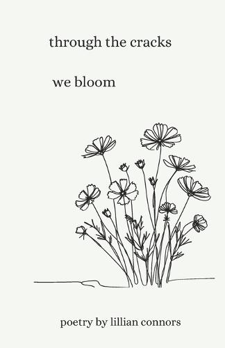 through the cracks we bloom