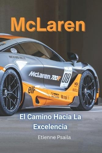 McLaren: El Camino Hacia La Excelencia