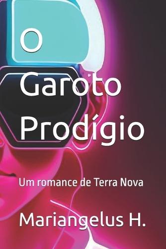 O Garoto Prodígio: Um romance de Terra Nova