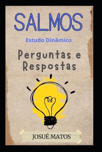 Salmos: Perguntas Inteligentes, Respostas e Refer�ncias B�blicas
