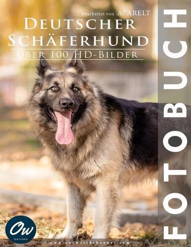 Deutscher Schäferhund: Fotobuch - Über 100 HD-Bilder