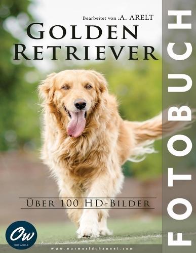 Golden Retriever: Fotobuch - Über 100 HD-Bilder