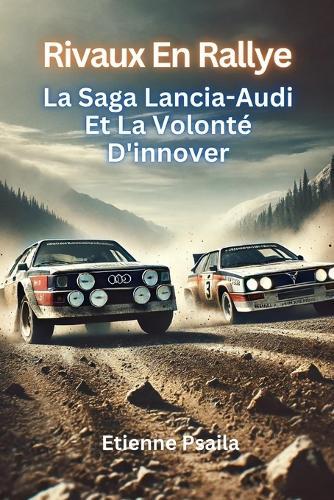 La Saga Lancia-Audi et la Volont� d'Innover