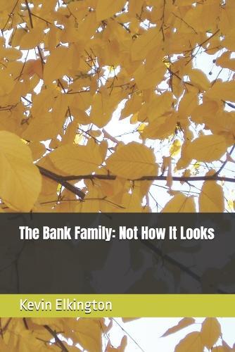 The Bank Family: Not How It Looks