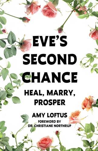 Eve's Second Chance: Heal, Marry, Prosper