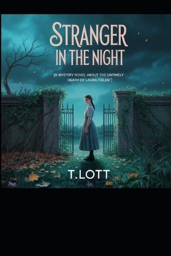 Stranger in the Night: ""A mystery novel about the untimely death of Laura Fields"".