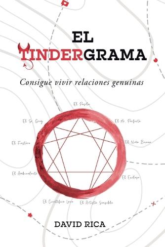 El Tindergrama: Consigue vivir relaciones genuinas
