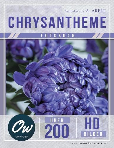 Chrysantheme: Fotobuch - Über 200 HD-Bilder