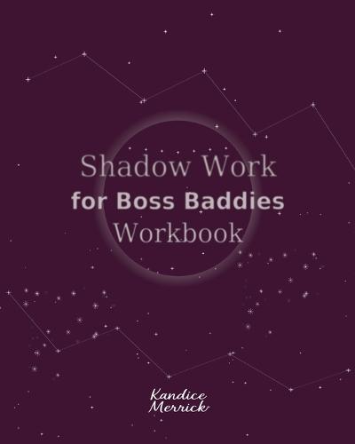 Shadow Work for Boss Baddies Workbook