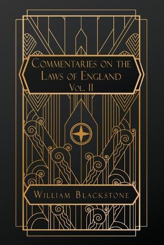 Commentaries on the Laws of England: Volume II