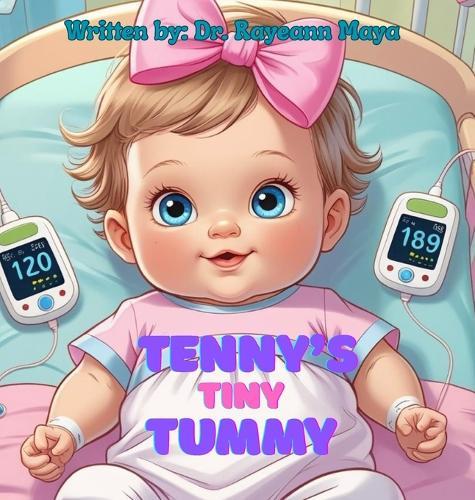 Tenny's tiny tummy: A baby girl's inspiring story of surviving NEC