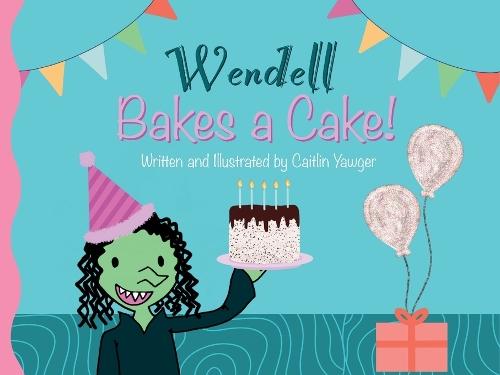 Wendell Bakes a Cake