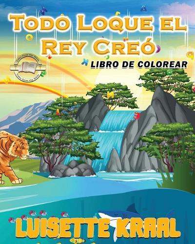 Todo Loque el Rey Cre� Libro de colorear