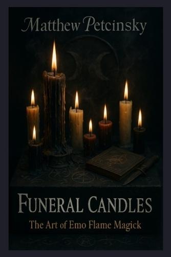 Funeral Candles: The Art of Emo Flame Magick