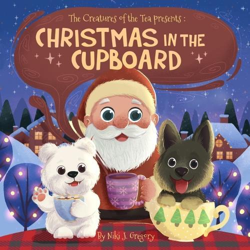 Christmas in the Cupboard: Tiny Bears. Big Hearts. One Magical Christmas Eve.
