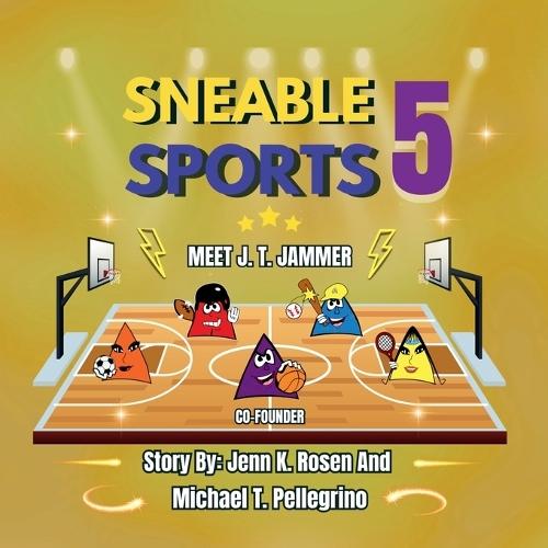Sneable Sports 5 Children's book series: Meet J.T. Jammer C0-Founder, helping kids is what they love to do.: Meet J.T. Jammer C0-Founder, Helping kids is what they love to do.: Meet J.T. Jammer C0-Founder, Helping: Meet J.T. Jammer: Co-Founder