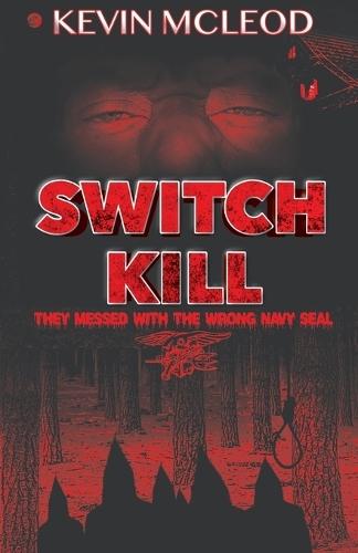 Switch Kill: They Messed with the Wrong Navy Seal