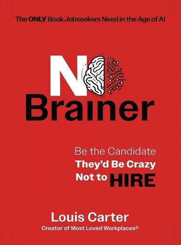 No Brainer: Be the Candidate They'd Be Crazy Not to Hire