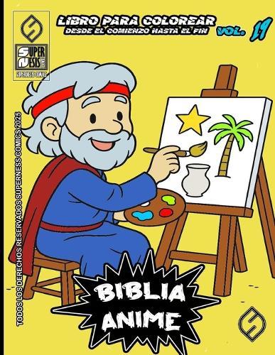 Biblia Anime Desde El Inicio Hasta El Final Vol 19: libro para colorear