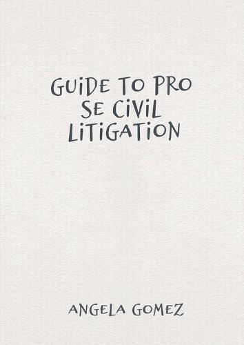 Guide to Pro Se Civil Litigation