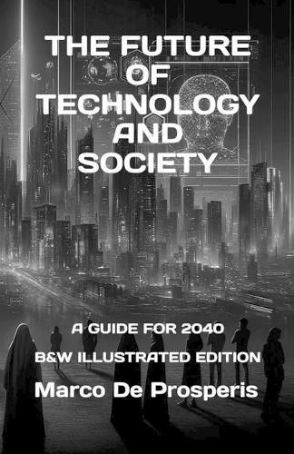 The Future of Technology and Society: A Guide for 2040