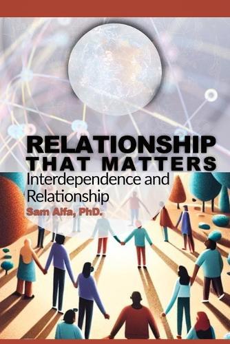 RELATIONSHIP THAT MATTERS - Interdependence and Relationship