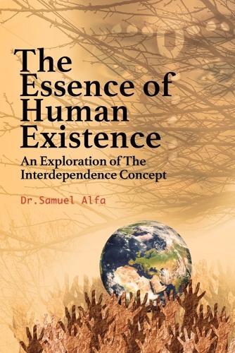THE ESSENCE OF HUMAN EXISTENCE - An Exploration of the Interdependence Concept