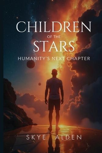 Children of the Stars: Humanity's Next Chapter